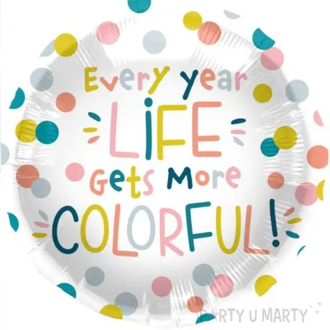 balon foliowy every year life gets more colorful folat 18 rnd