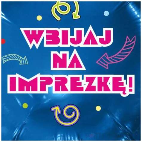 balon foliowy imprezkaaa wbijaj na imprezke niebieski 18 rnd