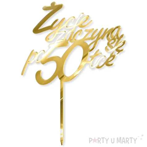 dekoracja na 50 urodziny topper z pleksy zycie zaczyna sie po 50 zloty lustrzany 13 x 17 cm