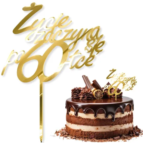 dekoracja na 60 urodziny topper z pleksy zycie zaczyna sie po 60 zloty lustrzany 13 x 17 cm