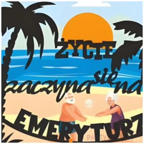 dekoracja z okazji przejscia na emeryture topper na tort zycie zaczyna sie na emeryturze