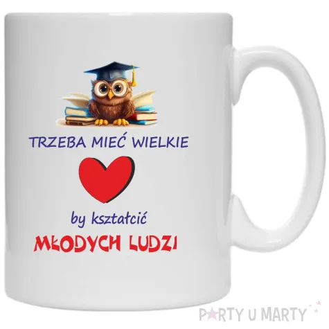 kubek trzeba mie wielke serce by kszta ci m odych ludzi 330 ml
