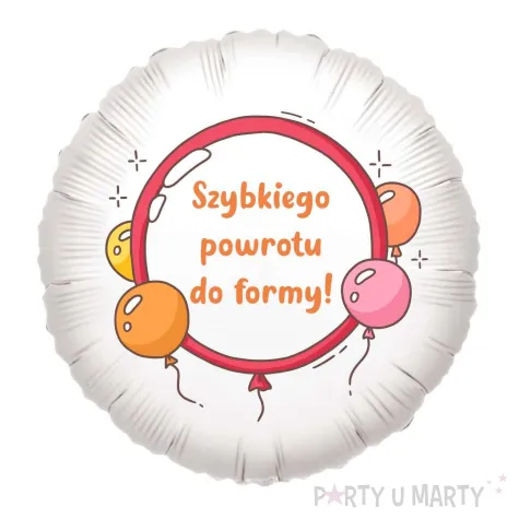 prezent dekoracja balon foliowy szybkiego powrotu do formy bialy do szpitala 18 rnd