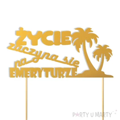 topper papierowy zycie zaczyna sie na emeryturze palmy zloty 15 x 14 cm