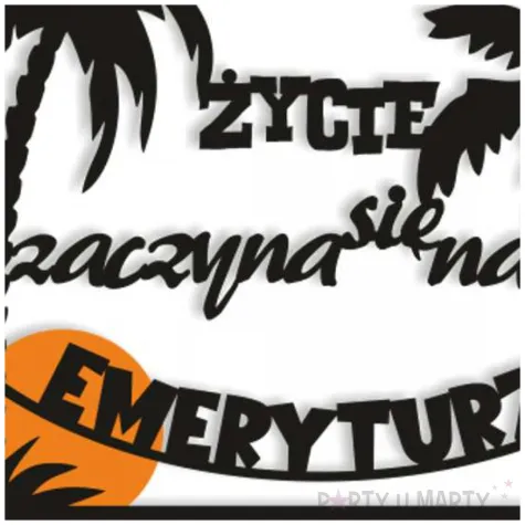 topper papierowy zycie zaczyna sie na emeryturze slonce czarny 16 x 17 cm