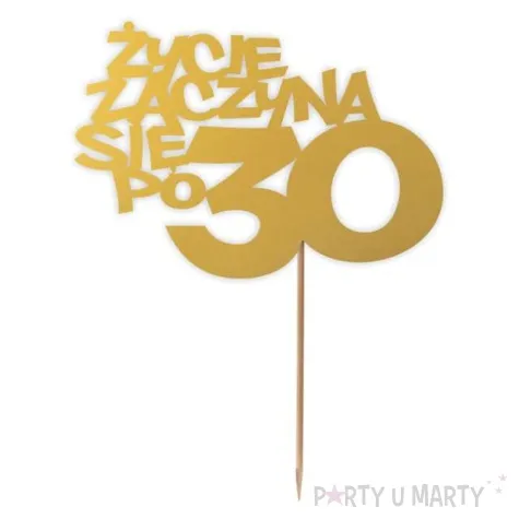 topper papierowy zycie zaczyna sie po 30 zloty 13 x 17 cm