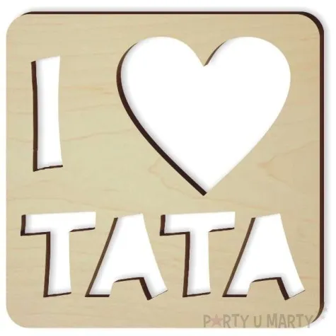 zawieszka drewniana i love tata 90x90 mm