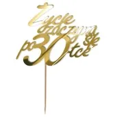 topper z pleksy zycie zaczyna sie po 30 zloty lustrzany 13 x 17 cm