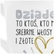 kubek z nadrukiem dziadek ma srebrne wlosy i zlote serce bgtech 300 ml