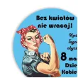 magnes bez kwiatow nie wracaj prezent na dzien kobiet niebieski 9 cm