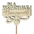 pik ozdobny dla wspanialej nauczycielki drewno 23 cm