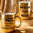 prezent dla emeryta zloty kubekkubek nic juz nie musze jestem na emeryturze 330 ml