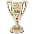 puchar dzien ojca najlepszy tata drewniany 92 x 135 mm