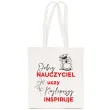 torba premium dobry nauczyciel uczy najlepszy inspiruje ecru 40x34 cm