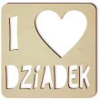 zawieszka drewniana i love dziadek 90x90 mm